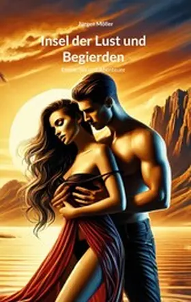 Möller |  Insel der Lust und Begierden | eBook | Sack Fachmedien