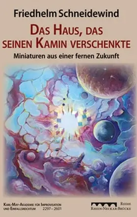 Schneidewind |  Das Haus, das seinen Kamin verschenkte | Buch |  Sack Fachmedien