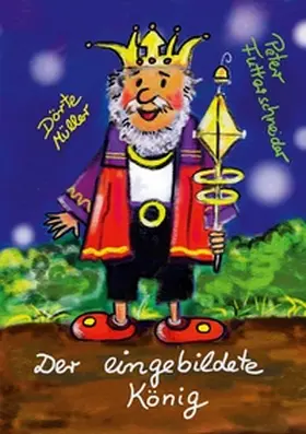 Futterschneider / Müller |  Der eingebildete König | Buch |  Sack Fachmedien