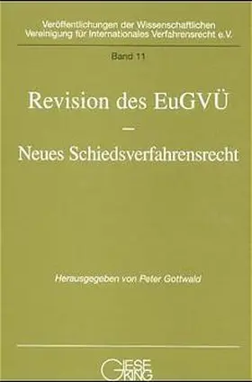 Gottwald |  Revision des EuGVÜ - Neues Schiedsverfahrensrecht | Buch |  Sack Fachmedien