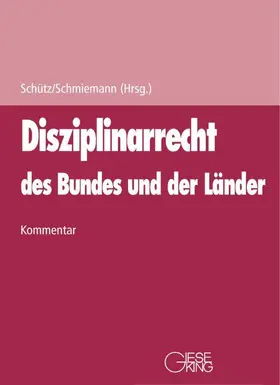 Schütz |  Disziplinarrecht des Bundes und der Länder | Loseblattwerk |  Sack Fachmedien