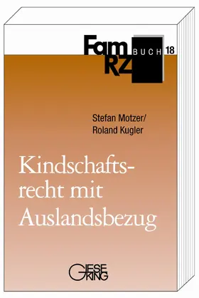 Motzer / Kugler |  Kindschaftsrecht mit Auslandsbezug | Buch |  Sack Fachmedien