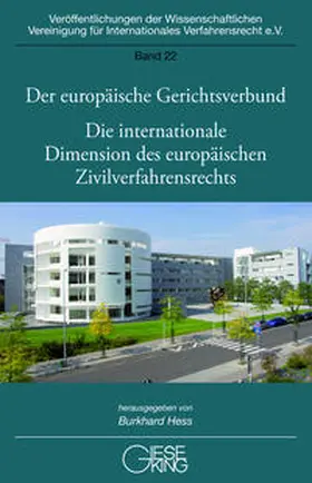 Hess |  Der europäische Gerichtsverbund - Gegenwartsfragen der internationalen Schiedsgerichtsbarkeit - Die internationale Dimension des europäischen Zivilverfahrensrechts | Buch |  Sack Fachmedien