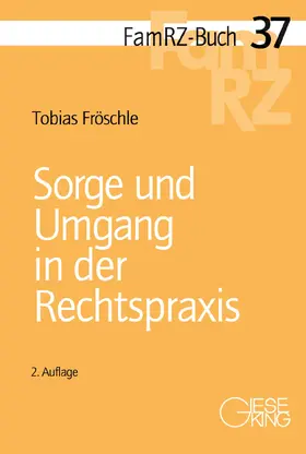 Fröschle |  Sorge und Umgang in der Rechtspraxis | Buch |  Sack Fachmedien