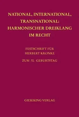 Benicke / Huber |  National, International, Transnational: Harmonischer Dreiklang im Recht | Buch |  Sack Fachmedien