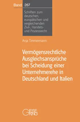 Timmermann |  Vermögensrechtliche Ausgleichsansprüche bei Scheidung einer Unternehmerehe in Deutschland und Italien | Buch |  Sack Fachmedien
