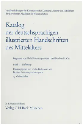 Frühmorgen-Voss / Ott / Bodemann |  Katalog der deutschsprachigen illustrierten Handschriften des Mittelalters | Buch |  Sack Fachmedien