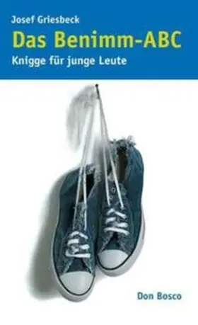 Griesbeck |  Das Benimm-ABC | Buch |  Sack Fachmedien