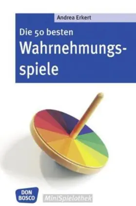 Erkert | Die 50 besten Wahrnehmungsspiele | Buch | 978-3-7698-1613-6 | sack.de
