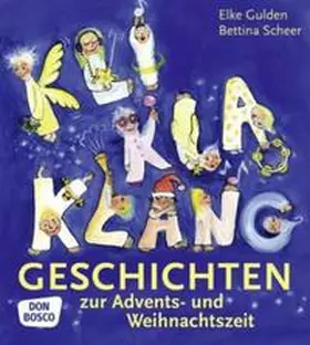 Scheer / Gulden |  KliKlaKlanggeschichten zur Advents- und Weihnachtszeit | Buch |  Sack Fachmedien