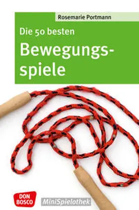 Portmann | Die 50 besten Bewegungsspiele | Buch | 978-3-7698-1783-6 | sack.de