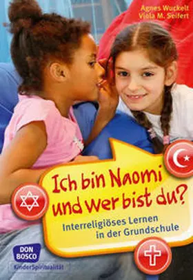 Seifert / Kamcili-Yildiz / Wuckelt |  Ich bin Naomi und wer bist du? | Buch |  Sack Fachmedien