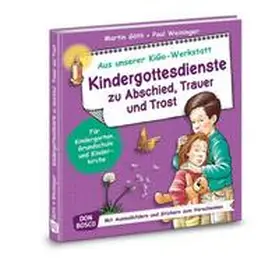 Göth / Weininger |  Kindergottesdienste zu Abschied, Trauer und Trost | Buch |  Sack Fachmedien
