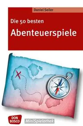 Seiler | Die 50 besten Abenteuerspiele | Buch | 978-3-7698-2128-4 | sack.de