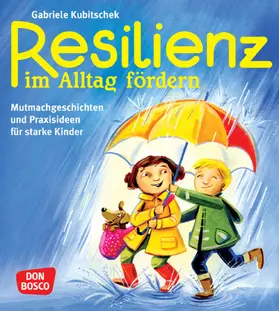 Kubitschek |  Resilienz im Alltag fördern | Buch |  Sack Fachmedien
