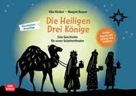 Künkel |  Die Heiligen Drei Könige. Eine Geschichte für unser Schattentheater | Buch |  Sack Fachmedien