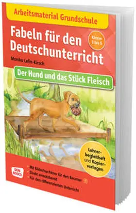 Lefin-Kirsch |  Arbeitsmaterial Grundschule. Fabeln für den Deutschunterricht: Der Hund und das Stück Fleisch | Buch |  Sack Fachmedien
