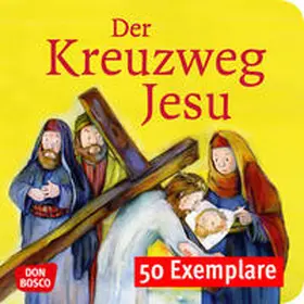Arnold |  Der Kreuzweg Jesu. Mini-Bilderbuch. Paket mit 50 Exemplaren zum Vorteilspreis | Buch |  Sack Fachmedien