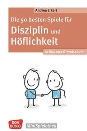 Erkert |  Die 50 besten Spiele für Disziplin und Höflichkeit in Kita und Grundschule | Buch |  Sack Fachmedien