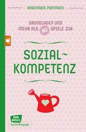 Portmann |  Sozialkompetenz - Grundlagen und mehr als 80 Spiele - eBook | eBook | Sack Fachmedien