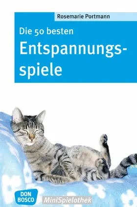 Portmann |  Die 50 besten Entspannungsspiele - eBook | eBook | Sack Fachmedien