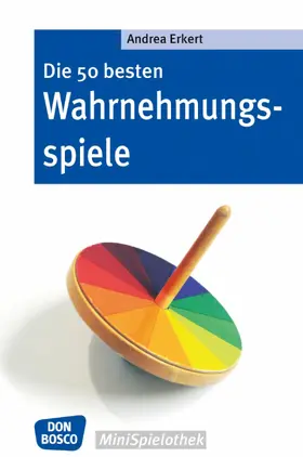 Erkert |  Die 50 besten Wahrnehmungsspiele - eBook | eBook | Sack Fachmedien