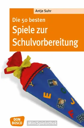 Suhr |  Die 50 besten Spiele zur Schulvorbereitung - eBook | eBook | Sack Fachmedien