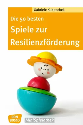 Kubitschek |  Die 50 besten Spiele zur Resilienzförderung - eBook | eBook | Sack Fachmedien