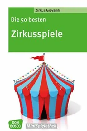 Giovanni |  Die 50 besten Zirkusspiele - eBook | eBook | Sack Fachmedien