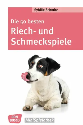 Schmitz |  Die 50 besten Riech- und Schmeckspiele - eBook | eBook | Sack Fachmedien