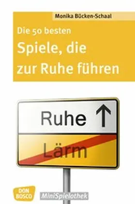 Bücken-Schaal |  Die 50 besten Spiele, die zur Ruhe führen - eBook | eBook | Sack Fachmedien