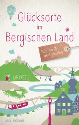 Höhner |  Glücksorte im Bergischen Land | Buch |  Sack Fachmedien