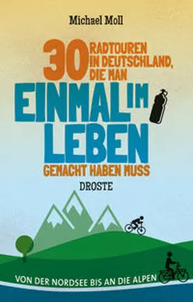 Moll |  30 Radtouren in Deutschland, die man einmal im Leben gemacht haben muss | Buch |  Sack Fachmedien