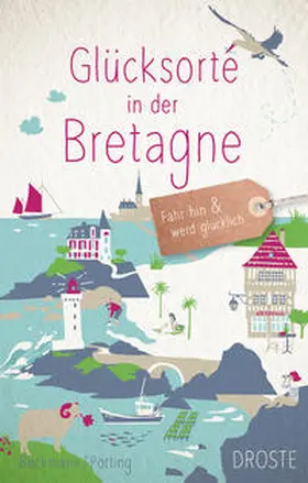 Beckmann / Potting |  Glücksorte in der Bretagne | Buch |  Sack Fachmedien