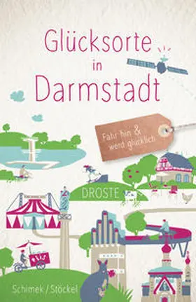 Schimek / Stöckel |  Glücksorte in Darmstadt | Buch |  Sack Fachmedien