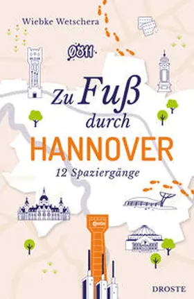 Wetschera |  Zu Fuß durch Hannover | Buch |  Sack Fachmedien