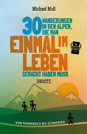 Moll |  30 Wanderungen in den Alpen, die man einmal im Leben gemacht haben muss | Buch |  Sack Fachmedien