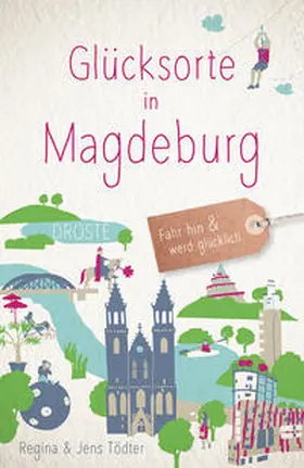 Tödter |  Glücksorte in Magdeburg | Buch |  Sack Fachmedien