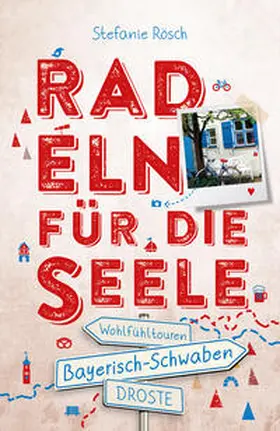 Rösch |  Bayerisch-Schwaben. Radeln für die Seele | Buch |  Sack Fachmedien