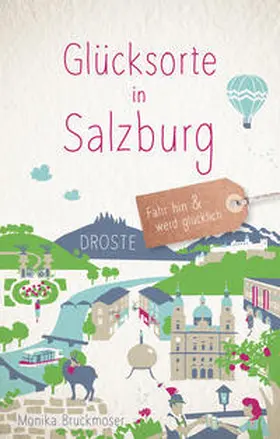 Bruckmoser |  Glücksorte in Salzburg | Buch |  Sack Fachmedien