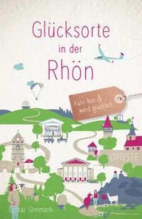 Simmank |  Glücksorte in der Rhön | Buch |  Sack Fachmedien