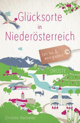 Hochreiter |  Glücksorte in Niederösterreich | Buch |  Sack Fachmedien