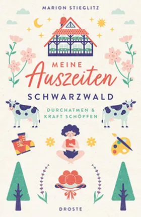 Stieglitz |  Meine Auszeiten - Schwarzwald | Buch |  Sack Fachmedien