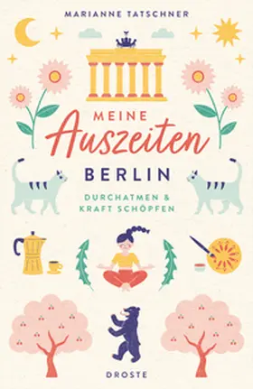 Tatschner | Meine Auszeiten - Berlin | Buch | 978-3-7700-2589-3 | www2.sack.de
