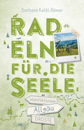 Kettl-Römer |  Allgäu. Radeln für die Seele | Buch |  Sack Fachmedien