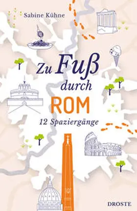 Kühne |  Zu Fuß durch Rom | Buch |  Sack Fachmedien
