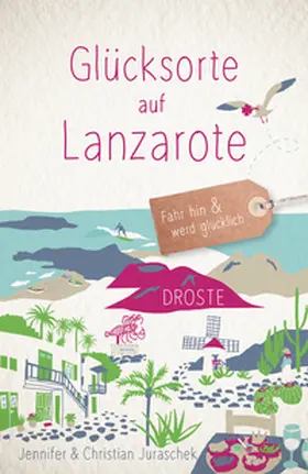 Juraschek |  Glücksorte auf Lanzarote | Buch |  Sack Fachmedien
