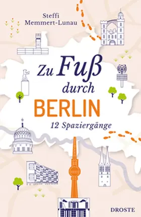 Memmert-Lunau |  Zu Fuß durch Berlin | Buch |  Sack Fachmedien