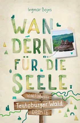 Bojes |  Teutoburger Wald. Wandern für die Seele | Buch |  Sack Fachmedien