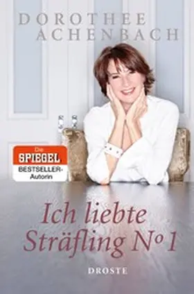 Achenbach |  Ich liebte Sträfling N° 1 | eBook | Sack Fachmedien